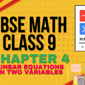 CBSE- Class 9 -MATH- Chapter 4- Linear Equations In Two Variables